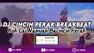 DJ CINCIN PERAK BREAKBEAT  DJ KOK LAI NAMUAH BACINCIN PERAK VIRAL TIKTOK 2024 [upl. by Atilol]