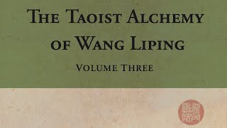 The Taoist Alchemy of Wang Liping Volume Three [upl. by Tjon]