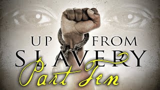 quotUp From Slaveryquot Part Ten  AwardWinning Documentary Series [upl. by Dang20]