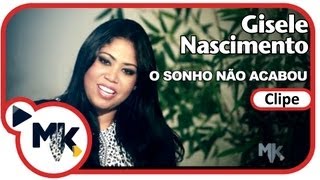 Gisele Nascimento  O Sonho Não Acabou Clipe Oficial MK Music [upl. by Heisser]