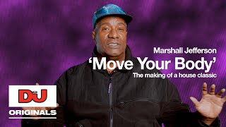 Marshall Jefferson Move Your Body  The Making Of A House Classic [upl. by Orihakat572]