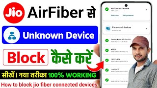 jioairfiber connected device block kaise kare How to blockremove connected devices in jio airfiber [upl. by Ycrad345]