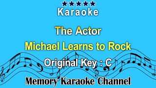 The Actor Karaoke Michael Learns to Rock  Original Tone key C [upl. by Becker]