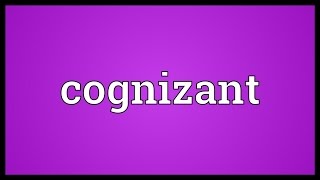 Cognizant Meaning [upl. by Skinner]