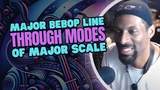 Major Bebop Line Through Modes of Major Scale [upl. by Diannne648]