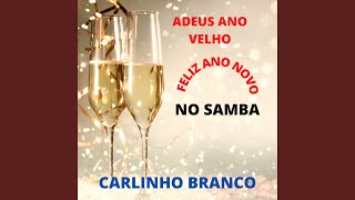 Adeus Ano Velho Feliz Ano Novo no Samba [upl. by Innus620]