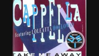 CappellaTake Me AwayFeat loleatta holloway [upl. by Endaira]