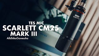 TES MIC  SCARLETT CM25 MARK 3 [upl. by Saphra622]