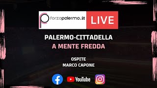 PalermoCittadella 01 a mente fredda  ForzaPalermoit LIVE [upl. by Beverly]