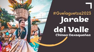 Chinas Oaxaqueñas y Jarabe del Valle Baile folcklorico de Oaxaca guelaguetza2023 [upl. by Ocsisnarf993]