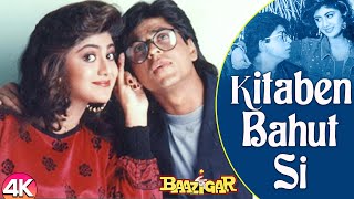 Kitaben Bahut Si Parhi Hongi Tumne  4K Ultra HD 2160p  Baazigar 1993 [upl. by Dempster661]