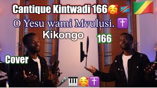 Cantique Kintwadi 166 🇨🇬🇨🇩🥰  O Yesu wami Mvulusi  Nkunga mia kintuadi Cover en Kikongo [upl. by Mimajneb]