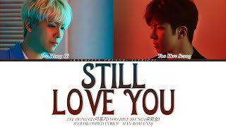 Lee Hong Gi 이홍기 Yoo Hwe Seung 유회승  Still Love You Color Coded Lyrics  HANROMEND [upl. by Ahsaret614]