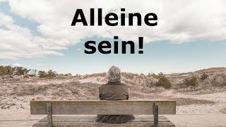 Bewusstes allein sein verändert Menschen 23 [upl. by Oiramed]