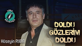 Hüseyin AYDIN Çayan  Doldu Gözlerim Doldu 2020 [upl. by Adyht]