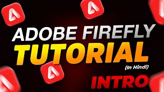 Adobe Firefly EP 01 Full Introduction Video In HINDI [upl. by Bathelda352]