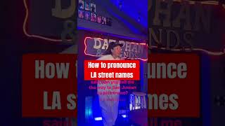 How to pronounce LA Street names 🚙🤔 Angeleno chinagona LANative [upl. by Atiuqat]