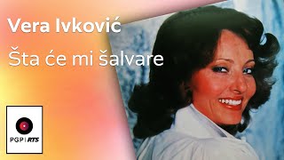 Vera Ivković  Šta će mi šalvare  Audio 1981 HD [upl. by Grete]