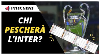 SORTEGGI CHAMPIONS LEAGUE SIMULIAMO quello dellINTER  tutte le INFO [upl. by Danas]