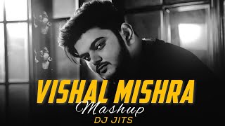 VISHAL MISHRA MASHUP  DJ JITS PEHELE BHI MAIN  JANIYE  ANIMAL  MANJHA  BEST OF VISHAL MISHRA [upl. by Meletius]