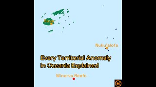 Every Territorial Anomaly Oceania Explained Podcast version [upl. by Chui50]