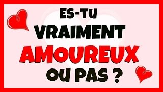 Estu VRAIMENT AMOUREUXAMOUREUSE  Le TEST ULTIME [upl. by Nofets]