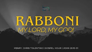 Rabboni My Lord My God  John 201031  Msnry Chris Tolentino [upl. by Colburn982]