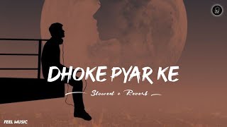 Dhoke Pyaar Ke  Lofi Song  B Praak Ye Dhoke Pyar Ke Dhoke Song  Slowed Reverb  Hindi Song 2022 [upl. by Snoddy]