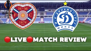 Hearts vs Dinamo Minsk LIVE match review UEFA EUROPA CONFERENCE LEAGUE [upl. by Lenssen467]