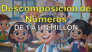 Descubriendo los Números ¡Aprende a Leer y Descomponer Números Grandes Números de 1 a millón [upl. by Oidacra]