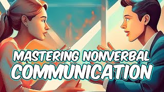 Mastering Nonverbal Communication [upl. by Giovanna]