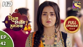 Rishta Likhenge Hum Naya  Ep 42  Full Episode  3rd January 2018 [upl. by Chapland]