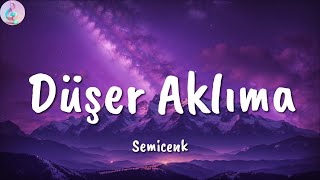 Semicenk ╸Düşer Aklıma  LetraLyrics [upl. by Seena169]