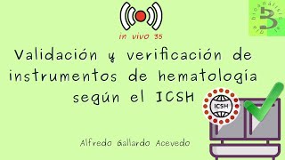 🗜Validación y verificación de instrumentos de hematología según el ICSH🔴 IV 35 [upl. by Shank]