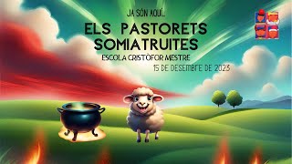 ELS PASTORETS SOMIATRUITES 2023 [upl. by Suilenrac167]