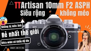 TTArtisan 10mm F2 APSH Trên tay lens siêu rộng không méo RẺ NHẤT THẾ GIỚI cho FXELZEOSMRFM43 [upl. by Timmi205]