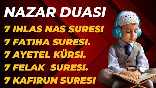 NAZAR DUASI 7 Fatiha Süresi 7 Ayetel Kürsi 7 Felak İhlas Nas süresi 7 kafirun süresi 31 [upl. by Cid]