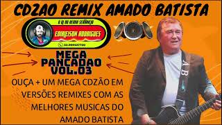 CD AMADO BATISTA PANCADÃO VOLUME 03 REMIX SERTANEJO [upl. by Morie268]