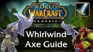 Warrior Whirlwind Weapon Guide  Classic WoW Whirlwind Axe [upl. by Sherurd]