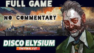 Disco Elysium  Final Cut Full Game No Commentary Walkthrough [upl. by Nossyla]