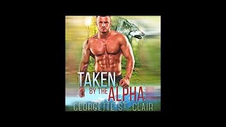 Taken by the Alpha Audiobook by Georgette St Clair [upl. by Roley]