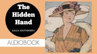 The Hidden Hand Novel by E D E N Southworth  Audiobook  Part 13 [upl. by Halak]