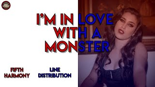 Fifth Harmony  Im In Love With A Monster Line Distribution [upl. by Akinnor250]