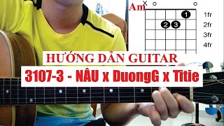 Hướng dẫn guitar 31073  Wn x Nâu x Duongg x Titie  Tony Việt [upl. by Garrott223]