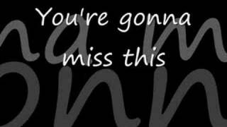 Trace Adkins  Youre gonna miss this  with lyrics [upl. by Tyne446]