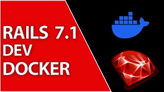 How I Setup Rails 71 for Docker Development [upl. by Ellon908]