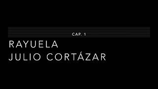 RAYUELA JULIO CORTÁZAR CAPITULO 1 AUDIO LIBRO CON GLOSARIO [upl. by Modla]