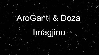 AroGanti ft Doza  Imagjino [upl. by Oulman]