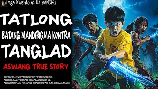 TATLONG BATANG MANDIRIGMA KONTRA ASWANG Aswang True Story [upl. by Coffeng332]