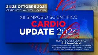 XII Simposio Scientifico CARDIO UPDATE 2024 Responsabile Scientifico Prof Paolo Calabro [upl. by Nosiddam]